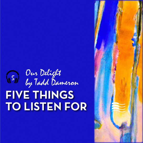 Five Things to Listen for in 